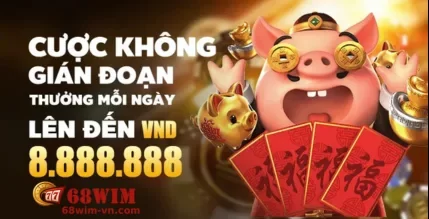 Khuyến Mãi 68WIM – Ưu Đãi Hấp Dẫn Dành Cho Mọi Thành Viên